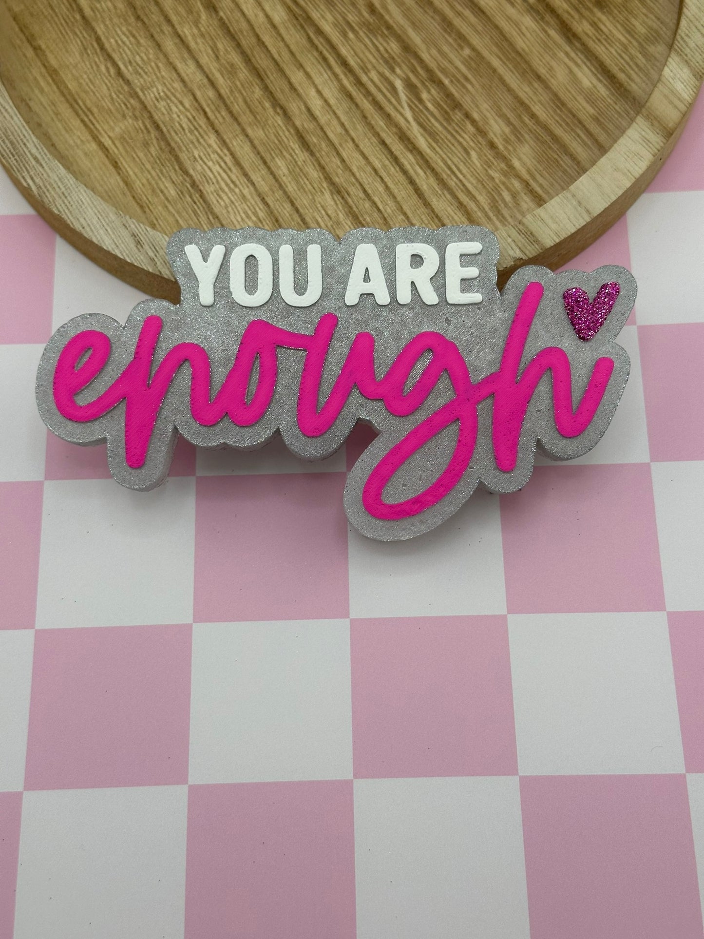 You Are Enough Freshie