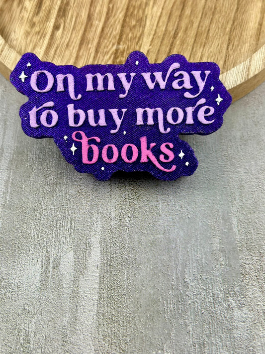 On My Way To Buy More Books Freshie