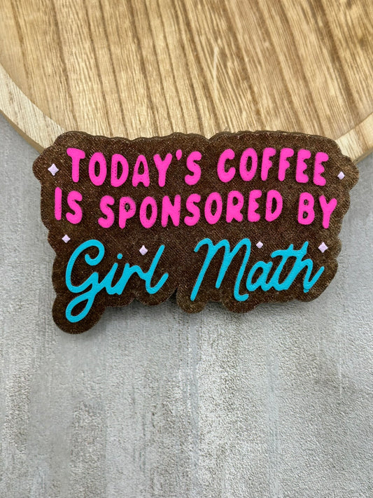 Today's Coffee Is Sponsored By Girl Math Freshie