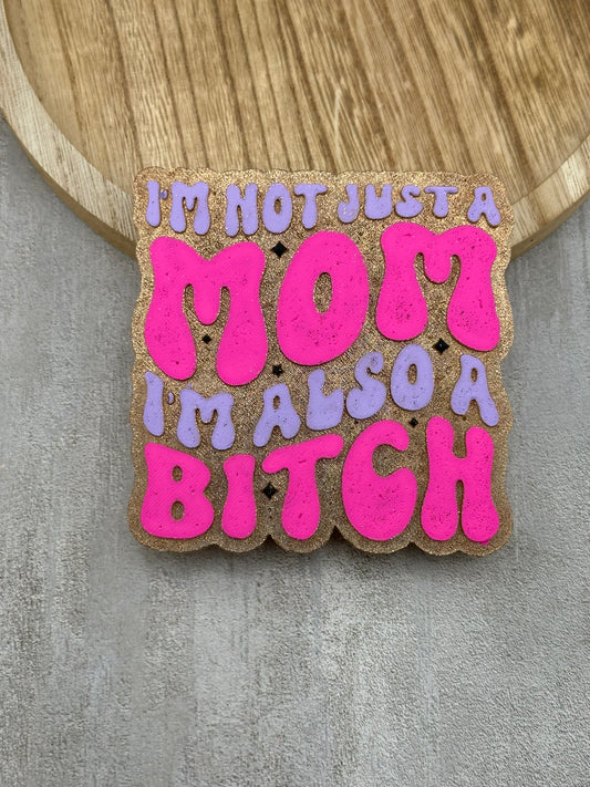 I'm Not Just A Mom Freshie