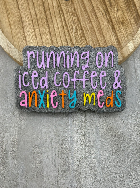 Running On Iced Coffee & Anxiety Meds Freshie