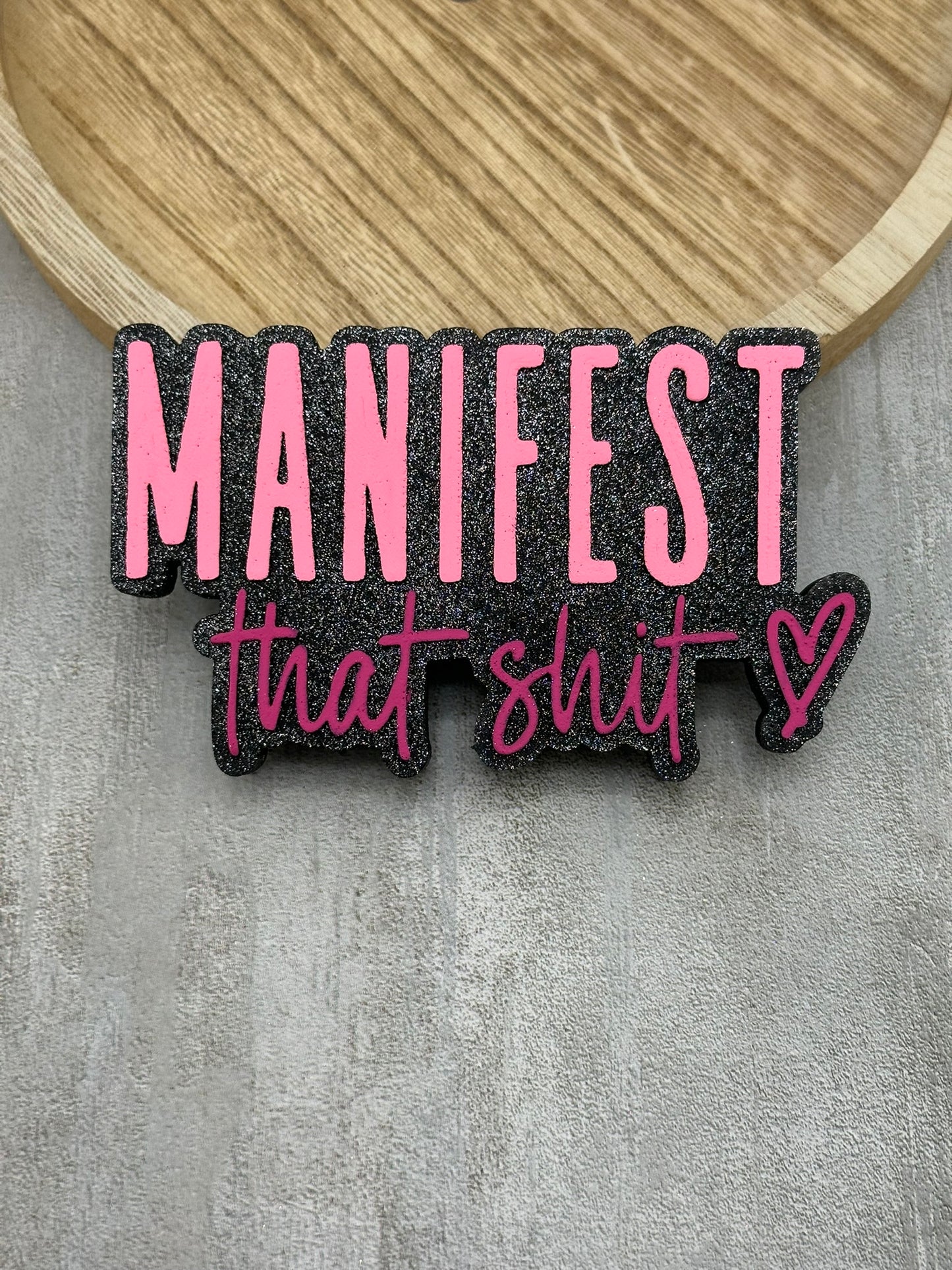 Manifest That Sh*t Freshie
