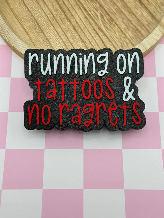 Running On Tattoos & No Ragrets Freshie