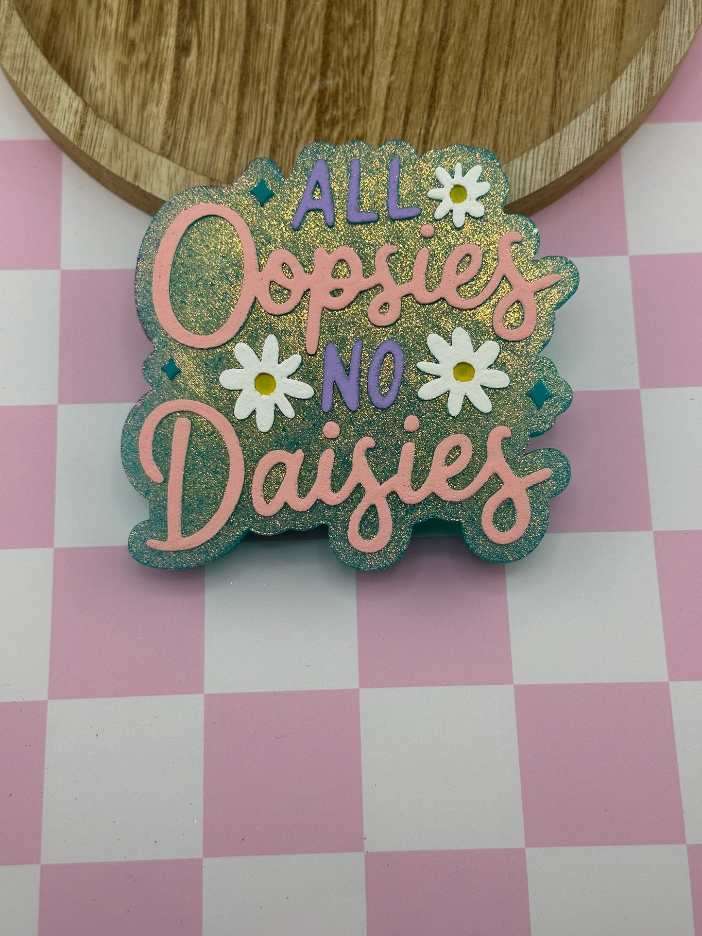 All Oopsies No Daisies Freshie