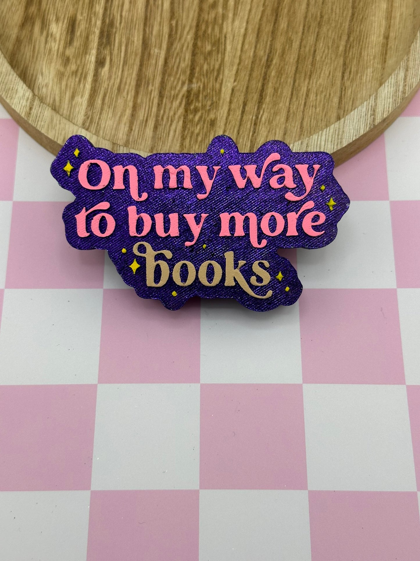 On My Way To Buy More Books Freshie