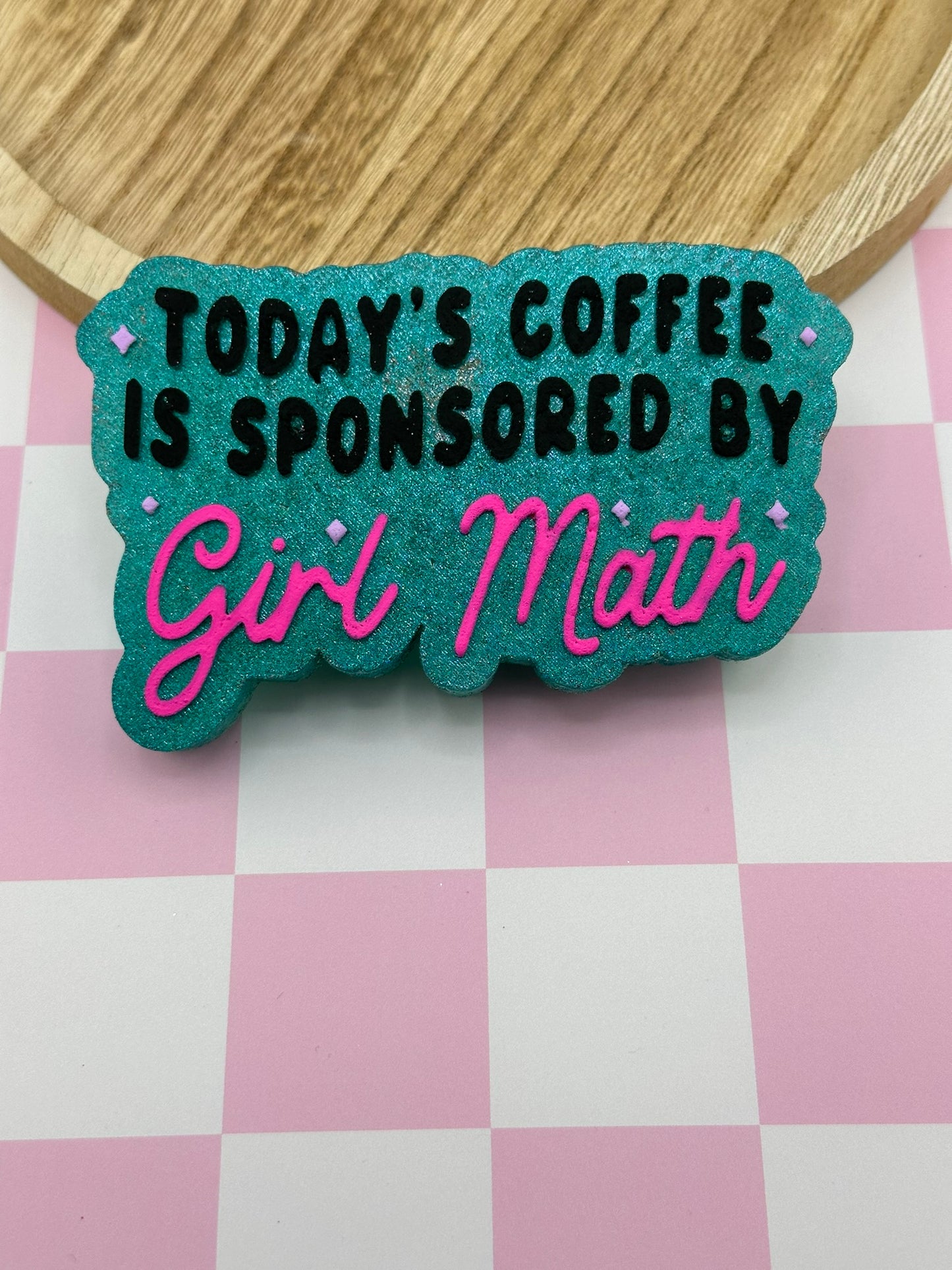 Today's Coffee Is Sponsored By Girl Math Freshie