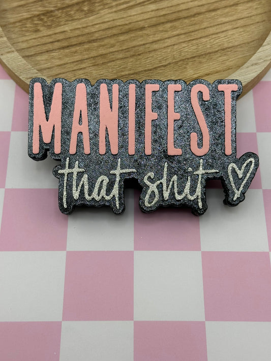 Manifest That Sh*t Freshie