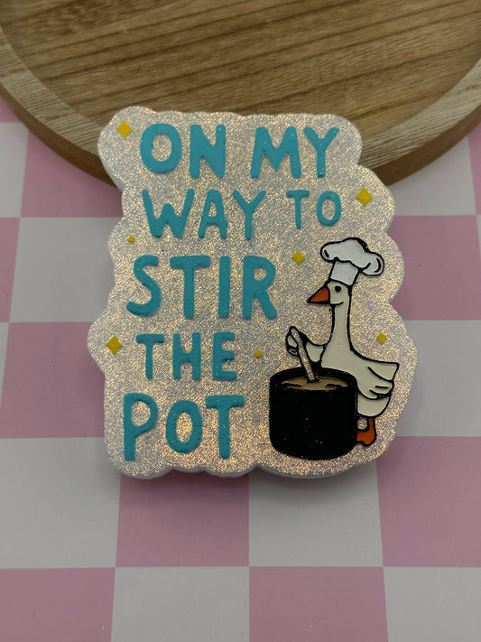 On My Way To Stir The Pot Freshie
