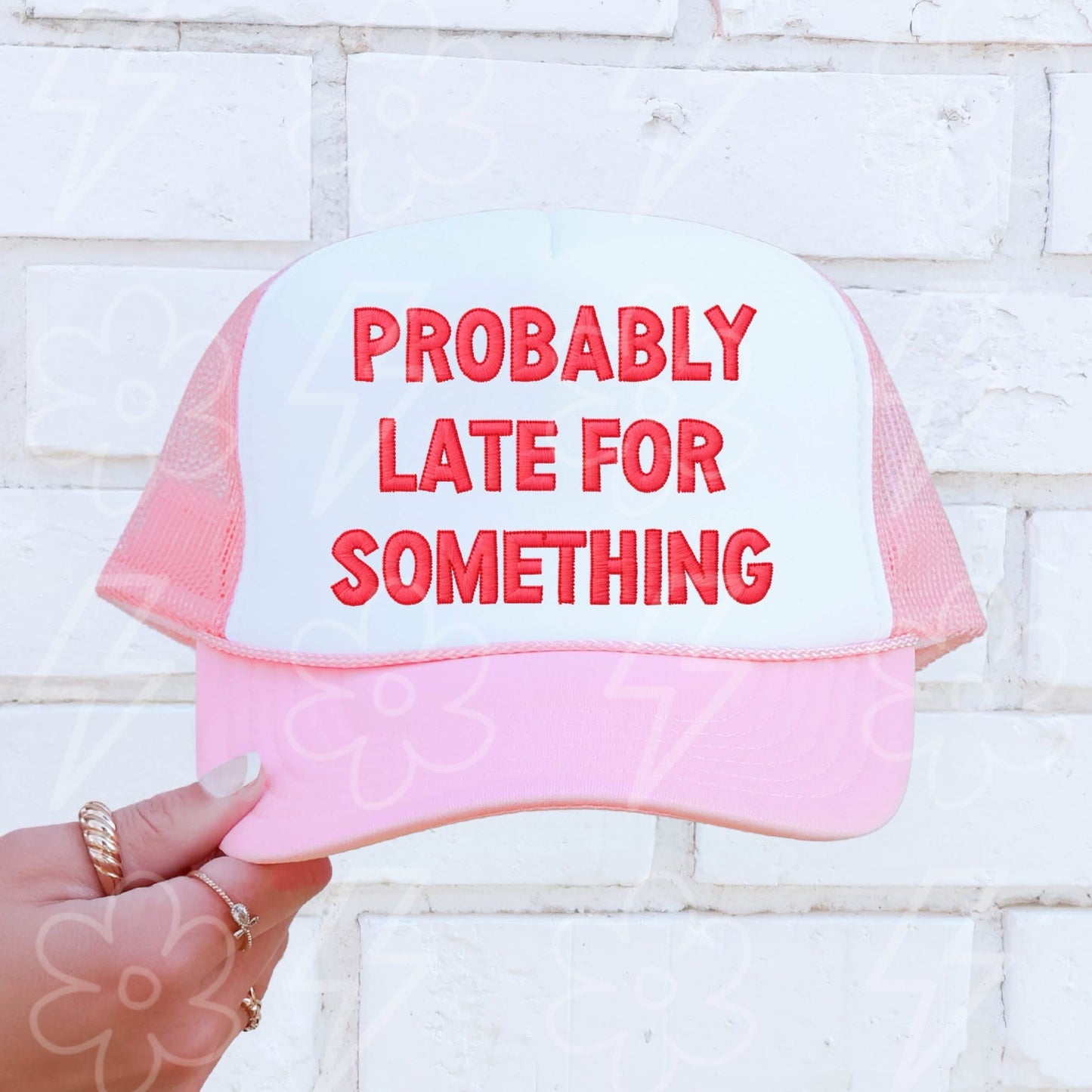 Probably Late For Something Trucker Hat