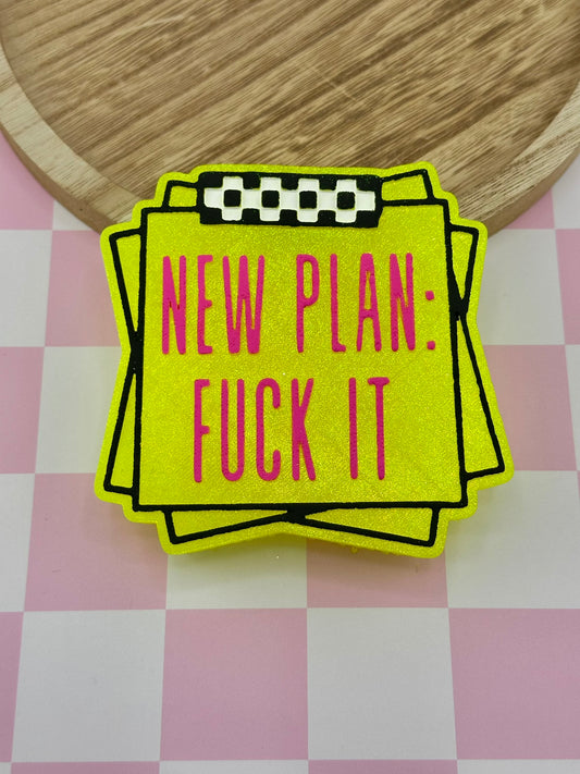 New Plan: F*ck It Freshie