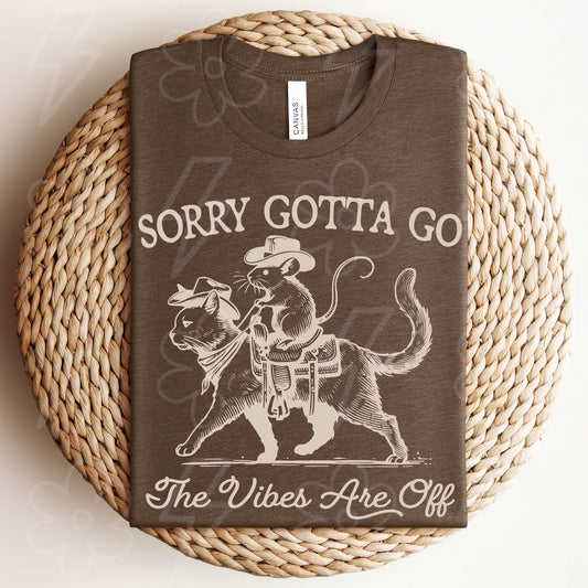 Sorry Gotta Go