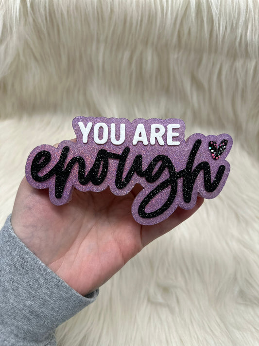 You Are Enough Freshie