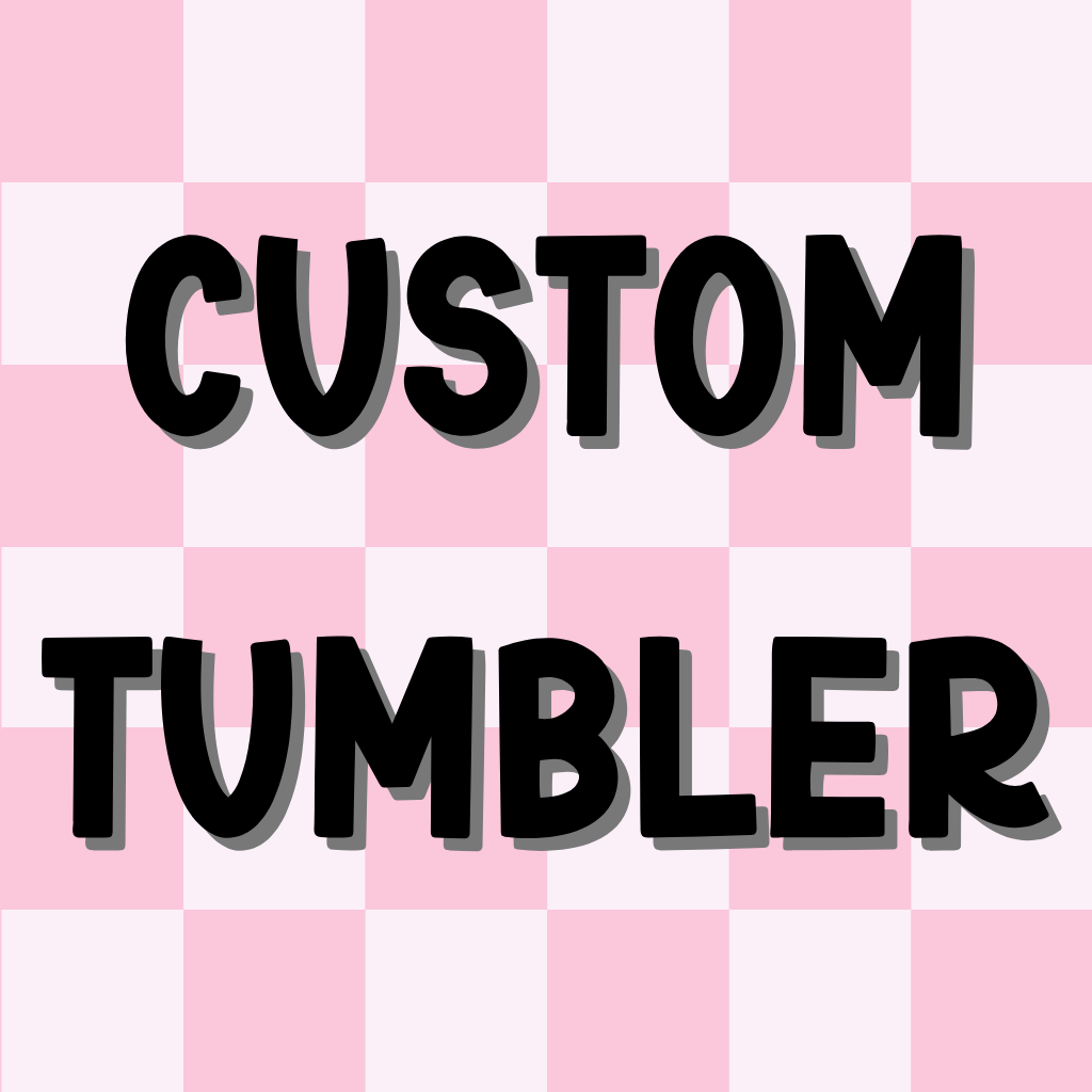 Custom Tumbler